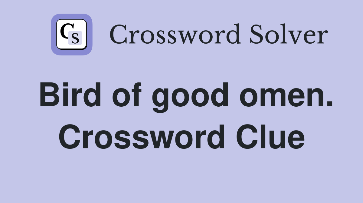 Bird of good omen. Crossword Clue Answers Crossword Solver